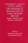 The Historical Imagination in Early Modern Britain: History, Rhetoric, and Fiction, 1500–1800