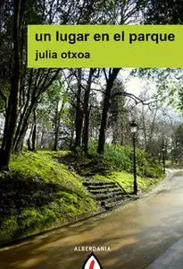 «Un lugar en el parque» by Julia Otxoa