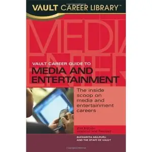 Vault Career Guide to Media and Entertainment (Repost)