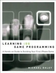 Learning iOS Game Programming: A Hands-On Guide to Building Your First iPhone Game (repost)