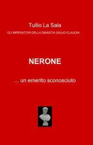 Nerone … un emerito sconosciuto