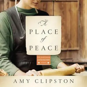 «A Place of Peace» by Amy Clipston