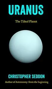 Uranus: The Tilted Planet