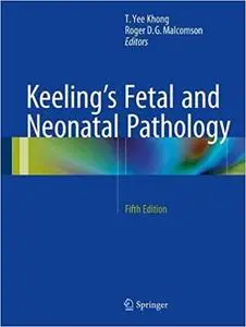 Keeling's Fetal and Neonatal Pathology Ed 5 (repost)