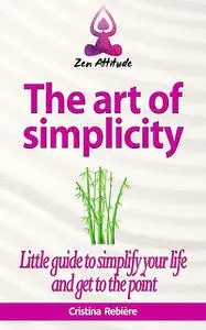 «The art of simplicity» by Cristina Rebiere, Olivier Rebiere