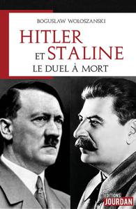 Boguslaw Woloszanski, "Hitler et Staline, le duel à mort"