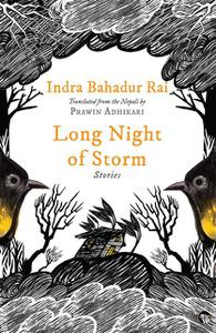 «Long Night of Storm» by Indra Bahadur Rai