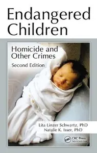 Endangered Children: Homicide and Other Crimes, Second Edition (repost)