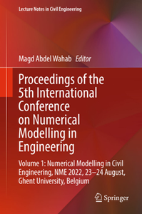 Proceedings of the 5th International Conference on Numerical Modelling in Engineering, Volume 1