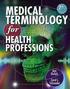 "Medical Terminology for Health Professions" by Ann Ehrlich, Carol L. Schroeder (Repost)
