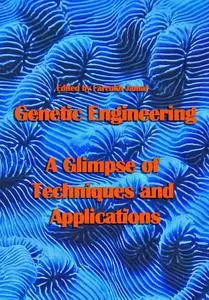 "Genetic Engineering: A Glimpse of Techniques and Applications" ed. by Farrukh Jamal