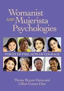 Womanist and Mujerista Psychologies: Voices of Fire, Acts of Courage