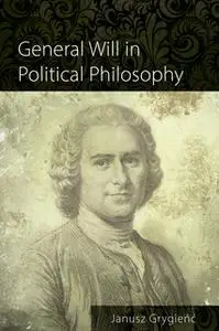 «General Will in Political Philosophy» by Janusz Grygieńć
