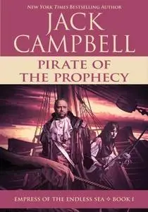 «Pirate of the Prophecy» by Jack Campbell