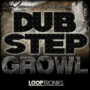 Looptroniks Epikh Pro Presents Dubstep Growl