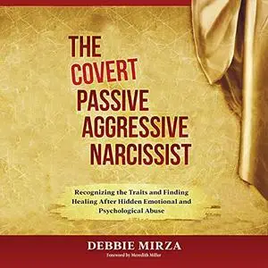 The Covert Passive-Aggressive Narcissist [Audiobook]