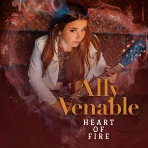 Ally Venable - Heart Of Fire (2021) [Official Digital Download]
