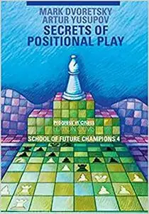Secrets of Positional Play: School of Future Champions 4