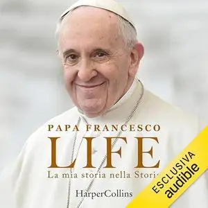 «Life. La mia storia nella storia» by Francesco Francesco, Fabio Marchese Ragona