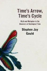 Time's Arrow, Time's Cycle: Myth and Metaphor in the Discovery of Geological Time (repost)