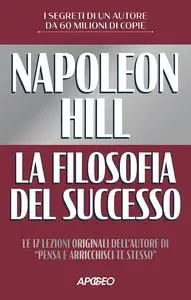 Napoleon Hill - La filosofia del successo