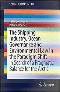 The Shipping Industry, Ocean Governance and Environmental Law in the Paradigm Shift (Repost)