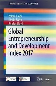 Global Entrepreneurship and Development Index 2017 (SpringerBriefs in Economics)