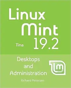 Linux Mint 19.2: Desktops and Administration