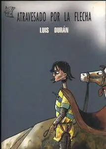 Atravesado por la Flecha, De Luis Durán
