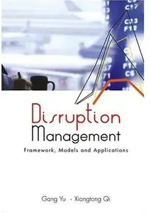 Disruption Management: Framework, Models And Applications