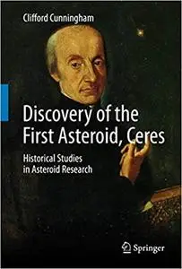 Discovery of the First Asteroid, Ceres: Historical Studies in Asteroid Research (Repost)