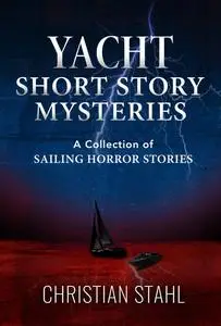 «Yacht Short Story Mysteries» by Christian Ståhl