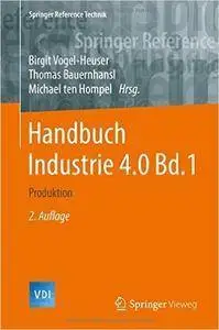 Handbuch Industrie 4.0 Bd.1: Produktion (repost)