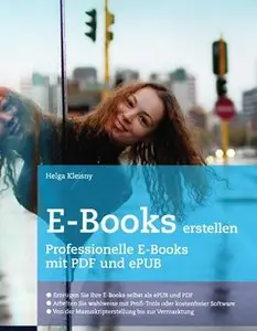 E-Books erstellen Professionelle E-Books mit PDF und ePUB