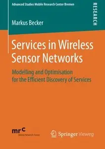 Services in Wireless Sensor Networks: Modelling and Optimisation for the Efficient Discovery of Services