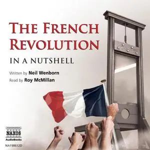 «The French Revolution – In a Nutshell» by Neil Wenborn