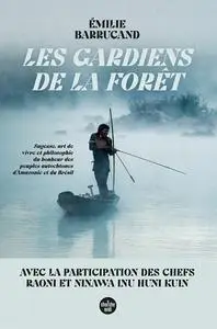 Les Gardiens de la forêt - Émilie Barrucand