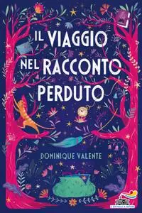 Dominique Valente - Il viaggio nel racconto perduto