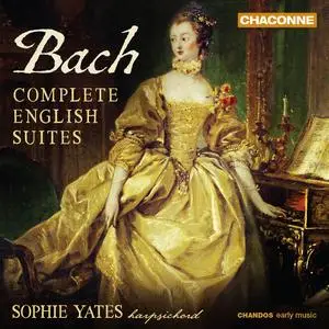 Sophie Yates - Bach: Complete English Suites (2021)