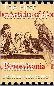 The First Constitution: The Articles of Confederation