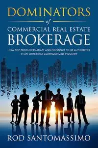 Dominators of Commercial Real Estate Brokerage
