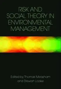 Risk and Social Theory in Environmental Management