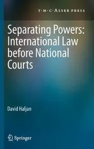 Separating Powers: International Law before National Courts