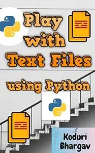 Play with Text Files : using Python