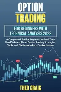 Options Trading for Beginners With Technical Analysis 2022: