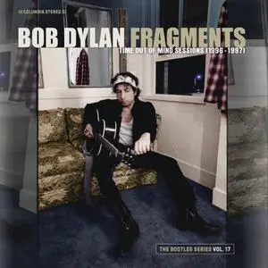 Bob Dylan – The Bootleg Series Vol. 17 - Fragments -Time Out Of Mind Sessions (1996-1997) (Deluxe) (2023) [24/96]