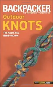 Backpacker magazine's Outdoor Knots: The Knots You Need To Know