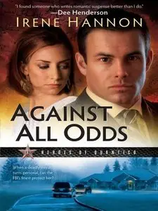 Irene Hannon - Against All Odds (Heroes of Quantico Series, Book 1)