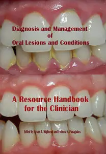 "Diagnosis and Management of Oral Lesions and Conditions..." ed. by Cesar A. Migliorati and Fotinos S. Panagako