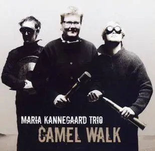 Maria Kannegaard Trio - Camel Walk (2008)